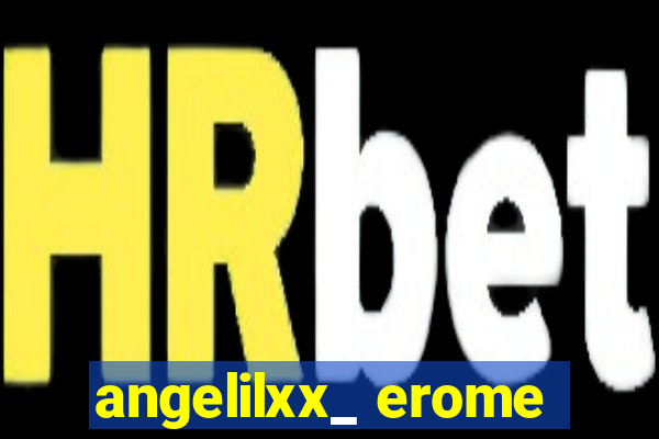 angelilxx_ erome